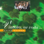 Vinečko, ne voda...