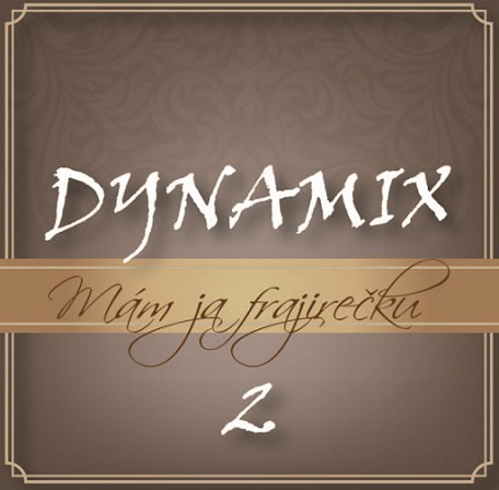 Mam ja frajirečku, DYNAMIX 2 - predaj len na CD