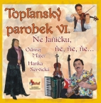 Topľansky parobek 6 -  Ňe Jaňičku ňe ňe ňe - predaj na CD VR 122 