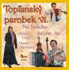 Topľansky parobek 6 -  Ňe Jaňičku ňe ňe ňe - predaj na CD VR 122 